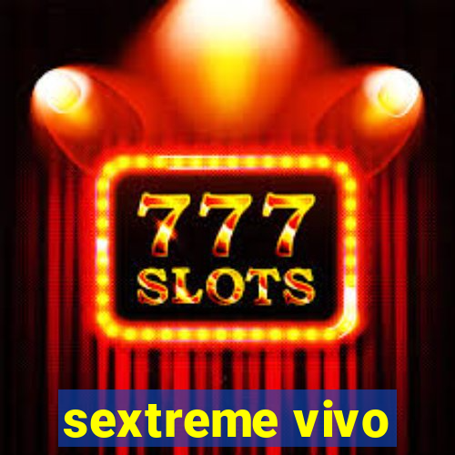 sextreme vivo